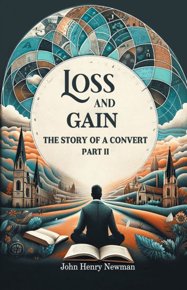Loss And Gain The Story Of A Convert Part II