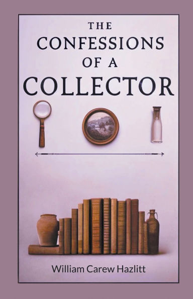 The Confessions of a Collector