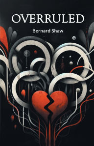 Title: Overruled, Author: Bernard Shaw