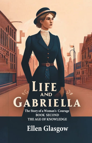 Life And Gabriella The Story Of A Woman's Courage Book Second The Age Of Knowledge