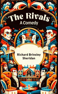 Title: The Rivals A Comedy, Author: Richard Brinsley Sheridan