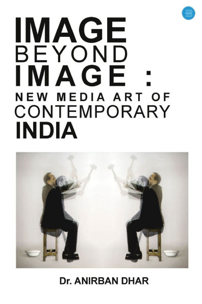 Image Beyond Image: New Media Art of Contemporary India