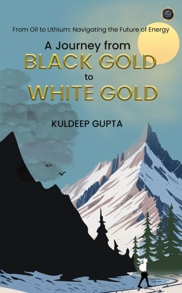 A Journey from BLACK GOLD to WHITE GOLD