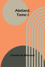 Abï¿½lard, Tome I