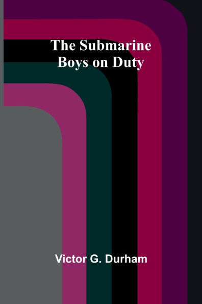 The Submarine Boys on Duty