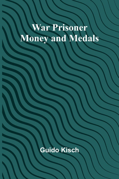 War Prisoner Money and Medals