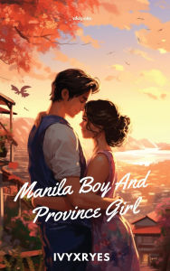 Title: Manila Boy And Province Girl, Author: Kheizel Anne Eugenio Asis
