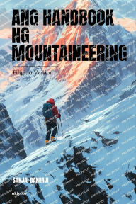 Title: Ang Handbook ng Mountaineering, Author: Sanjai Banerji