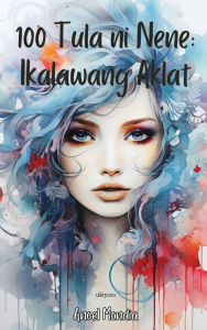 Title: 100 Tula ni Nene: Ikalawang Aklat, Author: Ancel Mondia