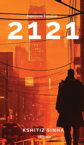 Title: 2121 Japanese Version, Author: Kshitiz Sinha