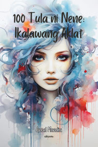 Title: 100 Tula ni Nene: Ikalawang Aklat, Author: Ancel Mondia