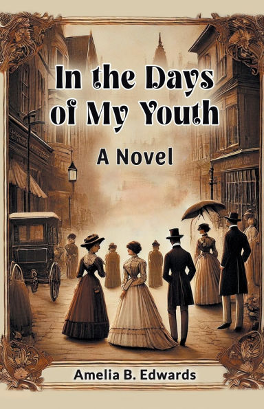 In the Days of My Youth A Novel
