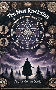 Title: The New Revelation, Author: Arthur Conan Doyle