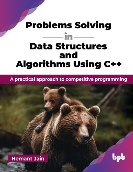 Problems Solving Data Structures and Algorithms Using C++: A practical approach to competitive programming (English Edition)