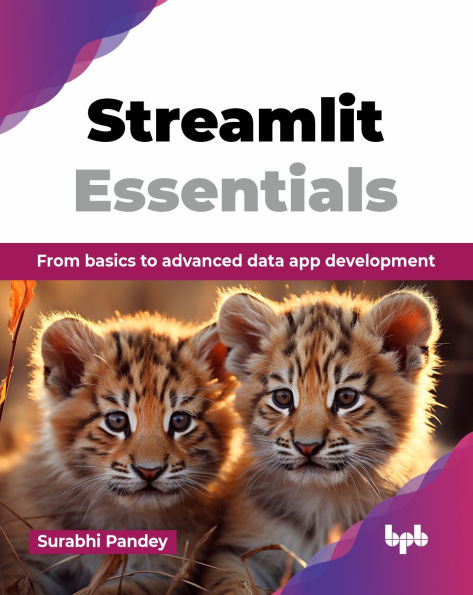 Streamlit Essentials: From basics to advanced data app development (English Edition)