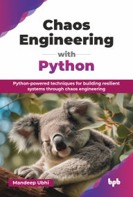 Title: Chaos Engineering with Python: Python-powered techniques for building resilient systems through chaos engineering (English Edition), Author: Mandeep Ubhi