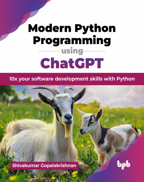 Modern Python Programming using ChatGPT: 10x your software development skills with (English Edition)