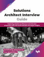 Solutions Architect Interview Guide: Mastering solutions architecture and interview preparation with real-world examples and expert insights (English Edition)
