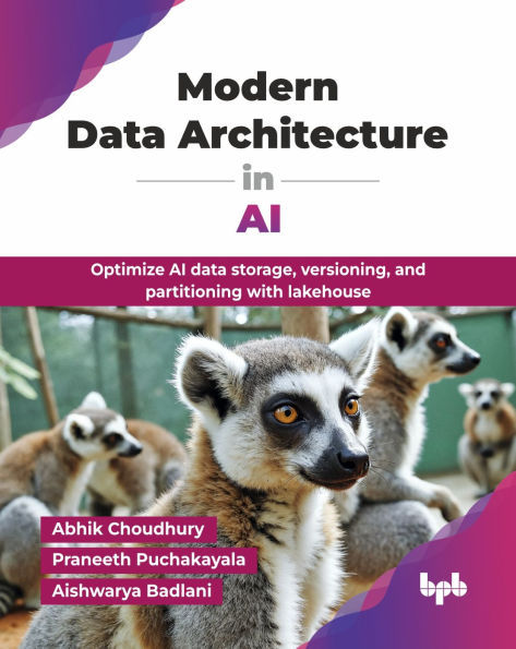 Modern Data Architecture in AI: Optimize AI data storage, versioning, and partitioning with lakehouse (English Edition)
