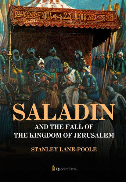 Saladin and the Fall of Kingdom Jerusalem