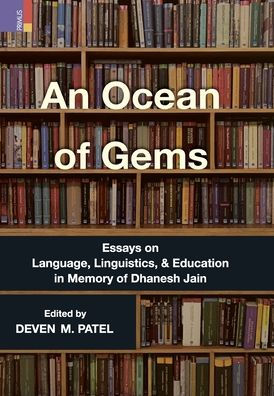 An Ocean of Gems: Essays on Language, Linguistics, and Education in Memory of Dhanesh Jain