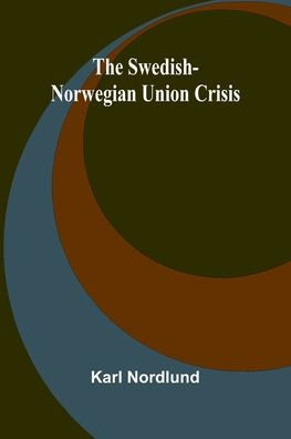 The Swedish-Norwegian Union Crisis