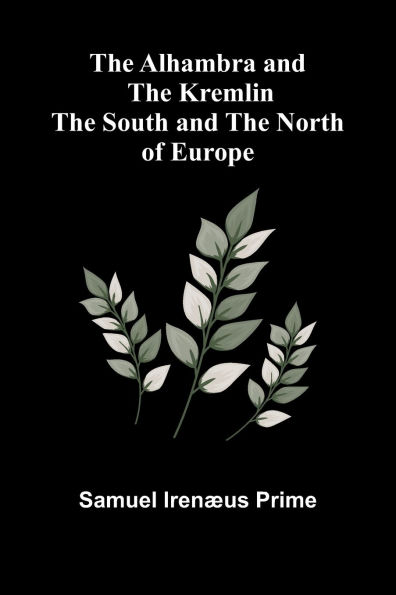 The Alhambra and the Kremlin: The South and the North of Europe