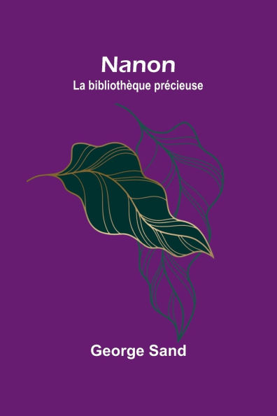 Nanon; La bibliothï¿½que prï¿½cieuse
