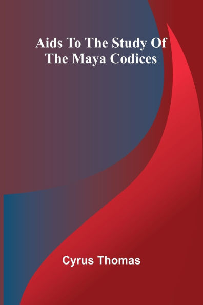 Aids to the Study of Maya Codices