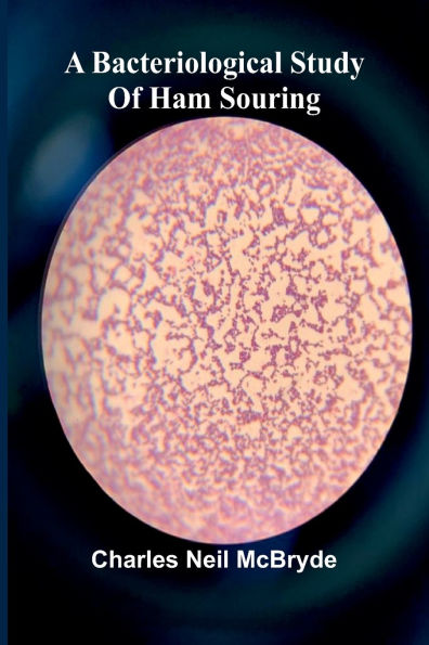 A bacteriological study of ham souring