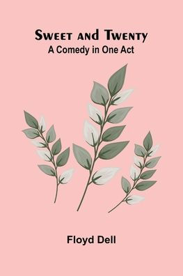 Sweet and Twenty: A Comedy in One Act