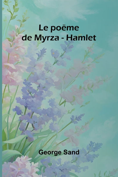 Le poï¿½me de Myrza - Hamlet