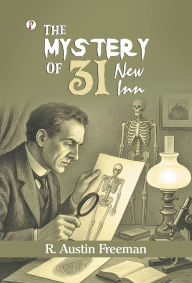Title: The Mystery of 31 New Inn, Author: R Austin Freeman