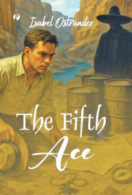 Title: The Fifth Ace, Author: Isabel Ostrander
