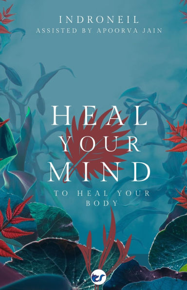 Heal Your Mind to Heal Your Body