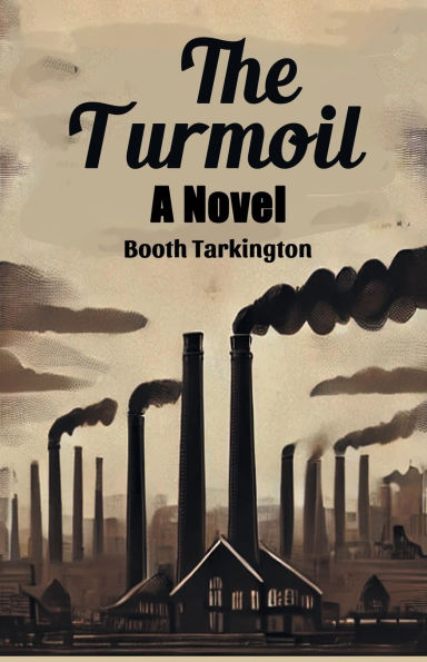 The Turmoil A Novel