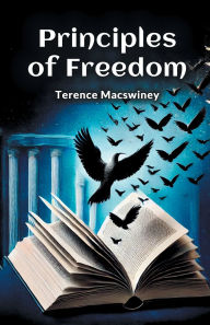 Title: Principles of Freedom, Author: Terence Macswiney