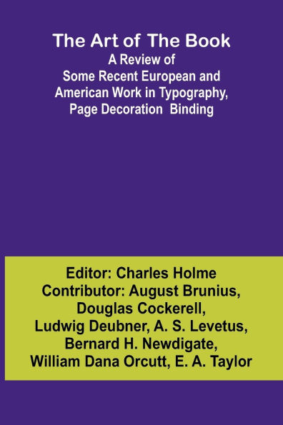 The Art of the Book A Review of Some Recent European and American Work in Typography, Page Decoration & Binding