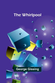 Title: The Whirlpool, Author: George Gissing