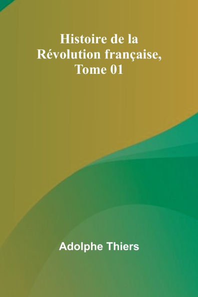 Histoire de la Rï¿½volution franï¿½aise