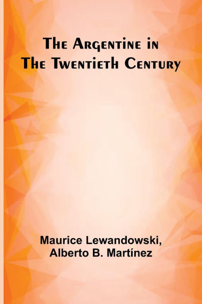 The Argentine In The Twentieth Century