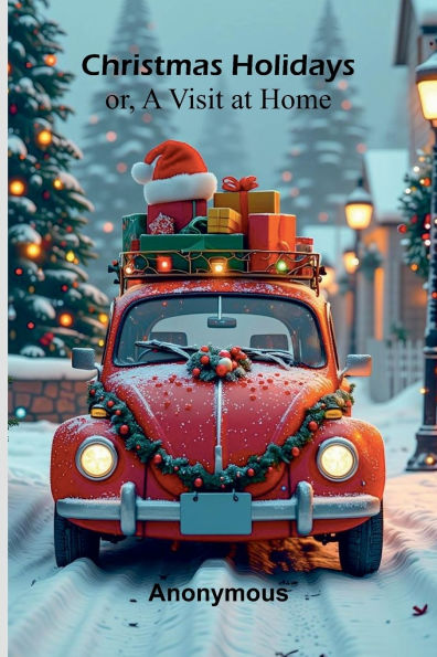 Christmas Holidays; or, a Visit at Home