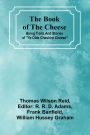 The Book Of The Cheese; Being Traits And Stories Of Ye Olde Cheshire Cheese