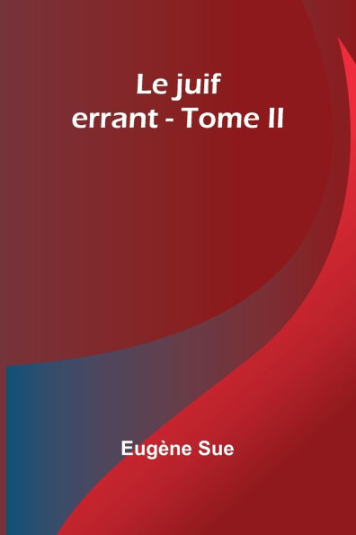 Le juif errant - Tome II