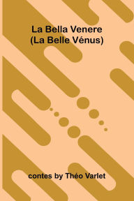 Free download pdf format books La Bella Venere (La Belle V nus) 9789367243329  English version by Contes Th O Varlet