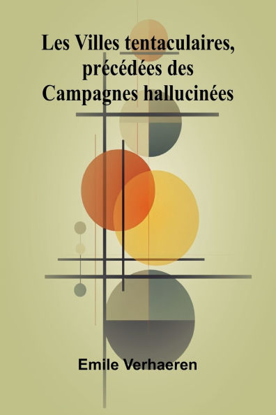 Les Villes tentaculaires, pr c d es des Campagnes hallucin es