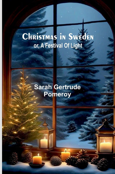 Christmas in Sweden; or, A festival of light