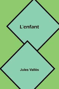 Title: L'enfant, Author: Jules Vall S