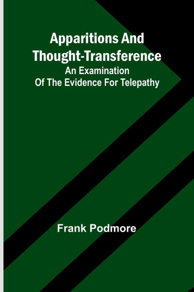 Apparitions and thought-transference: an examination of the evidence for telepathy