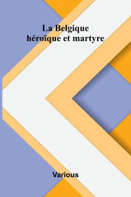 Amazon books downloader free La Belgique h ro que et martyre  9789367247327